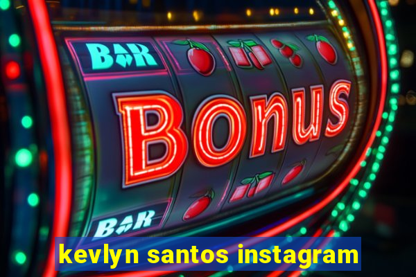 kevlyn santos instagram